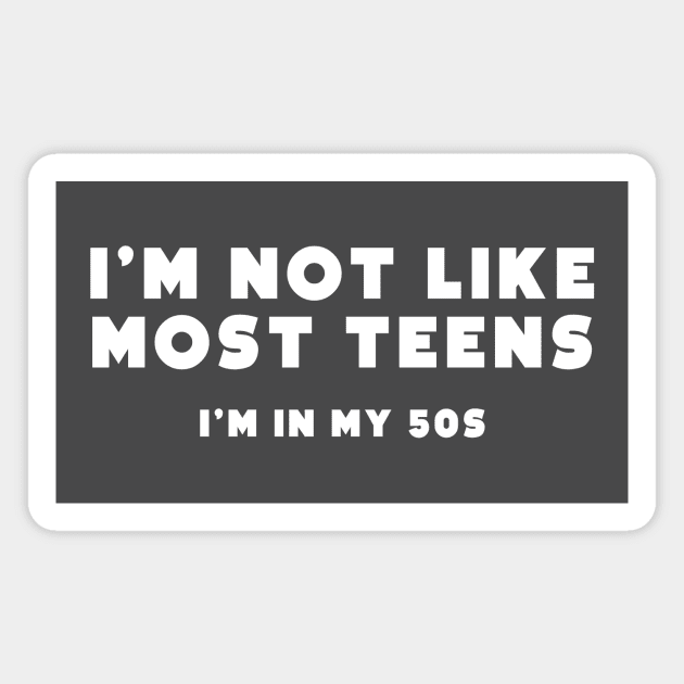 I'm not like most teens - 50s Magnet by gnotorious